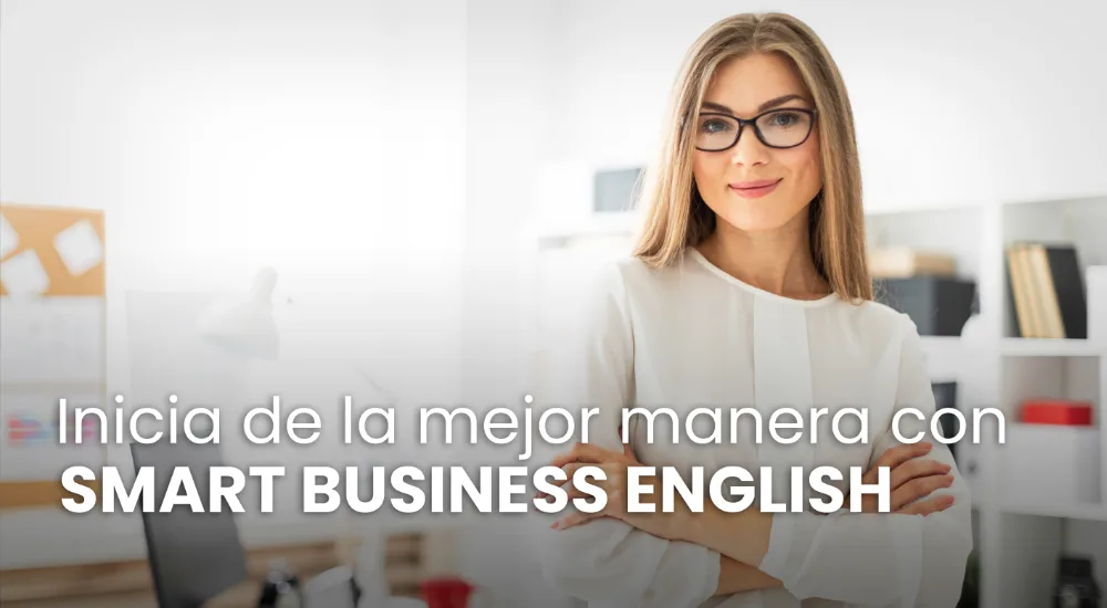 Inicia de la mejor manera con Smart Business English