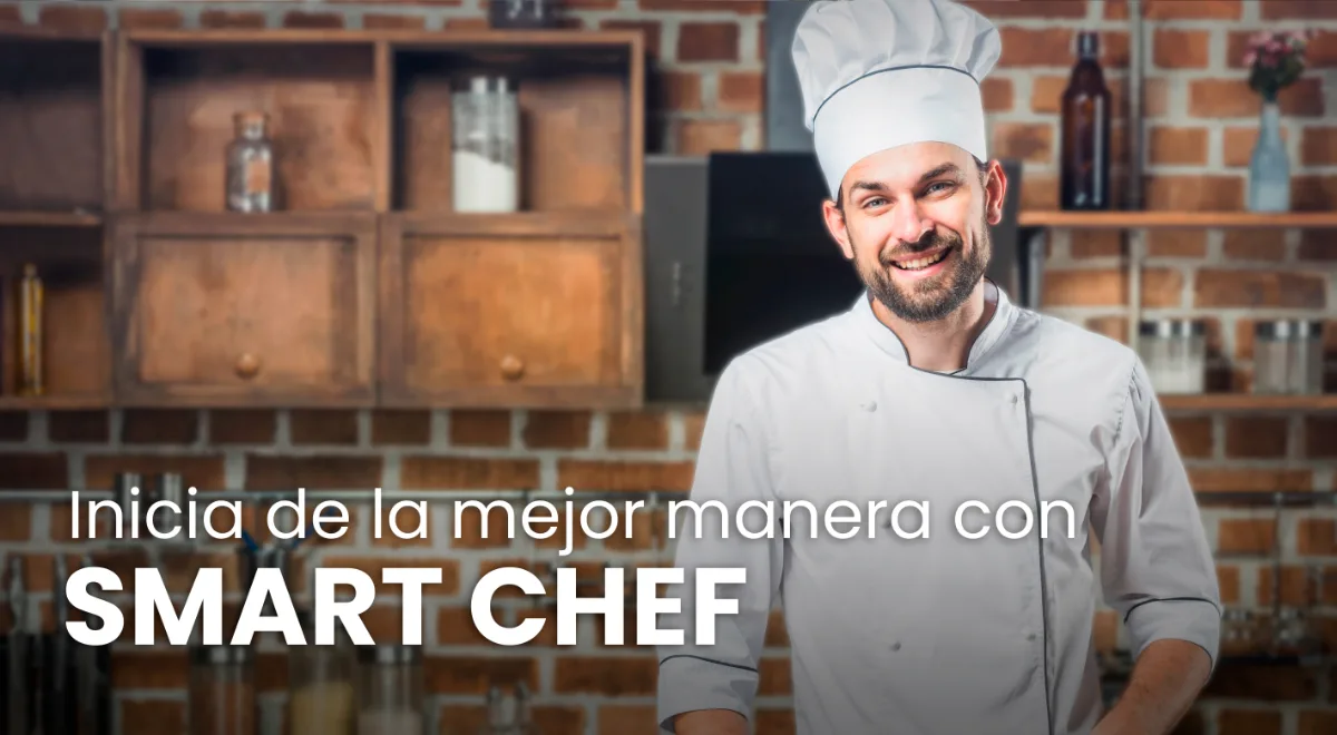 Inicia de la mejor manera con Smart Chef